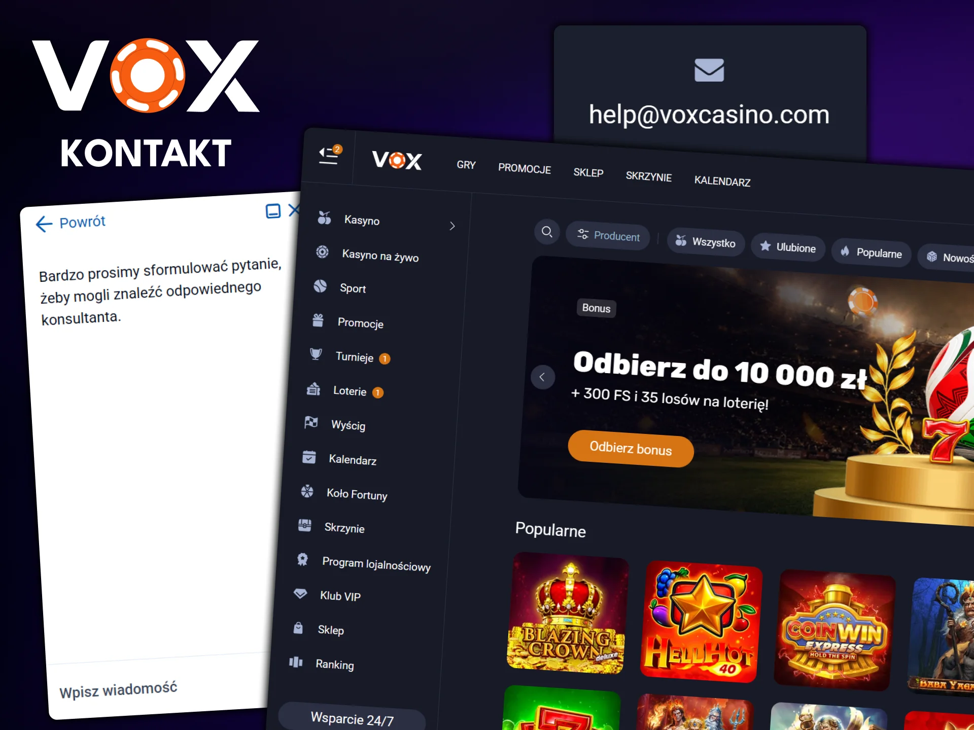 Jeśli masz pytania, skontaktuj się z pomocą techniczną VOX Casino.