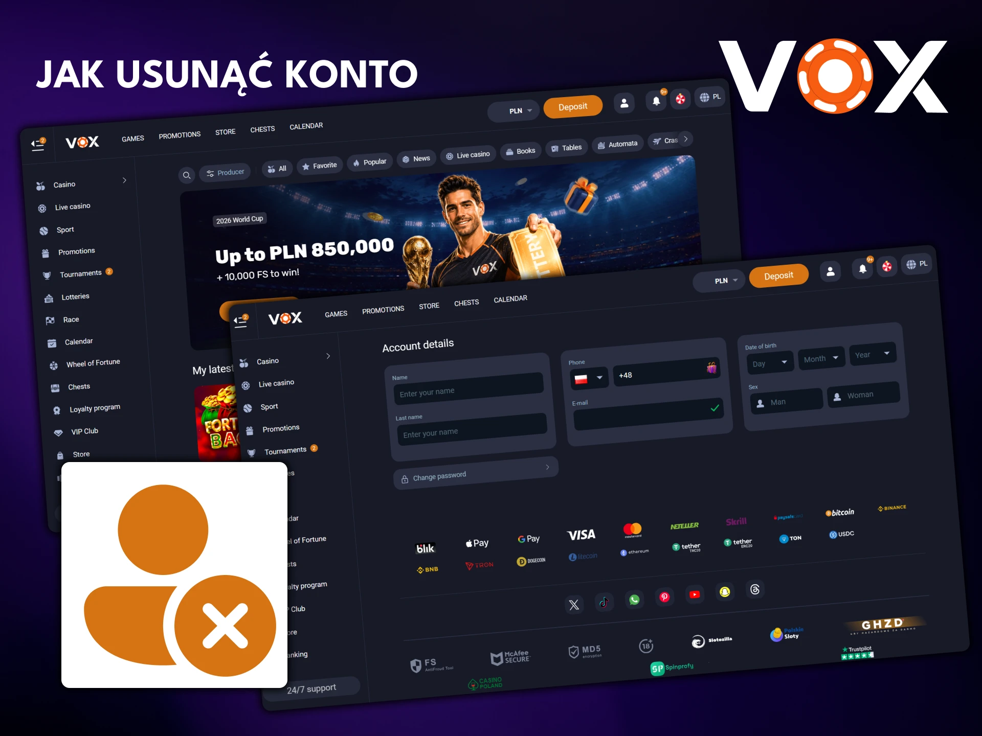 W razie potrzeby usuń swoje konto VOX Casino, skorzystaj z ustawień i skontaktuj się z zespołem wsparcia.