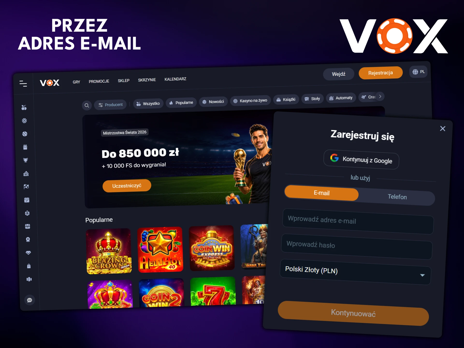 Użyj swojego adresu e-mail, aby zarejestrować się w VOX Casino.